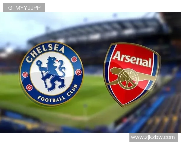 切尔西与阿森纳精彩对决录播回顾分析与精彩瞬间分享